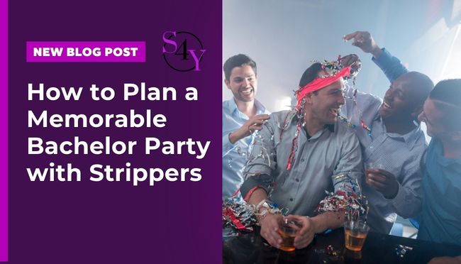 How to Plan a Memorable Bachelor Party with Strippers